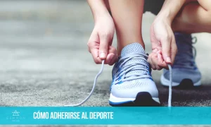 Lee más sobre el artículo Cómo adherirse al deporte