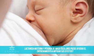 Lee más sobre el artículo Lactancia materna y pérdida de masa ósea.¿Nos puede ayudar el entrenamiento a mitigar sus efectos?